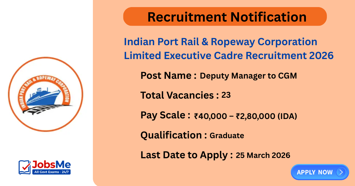 Indian Port Rail & Ropeway Corporation Limited Executive Cadre Recruitment 2026 – Apply Offline for 23 Vacancies