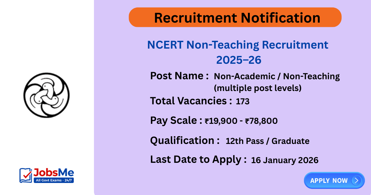 NCERT Non-Teaching Recruitment 2025–26 – Apply Online for 173 Group A, B & C Posts