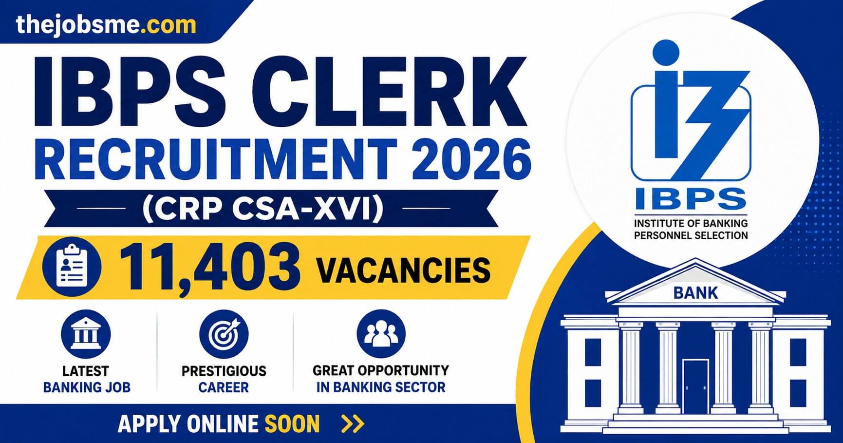 IBPS Clerk Recruitment 2026 (CRP CSA-XVI): 11,403 Vacancies, Eligibility, Exam Dates, Salary & Apply Online