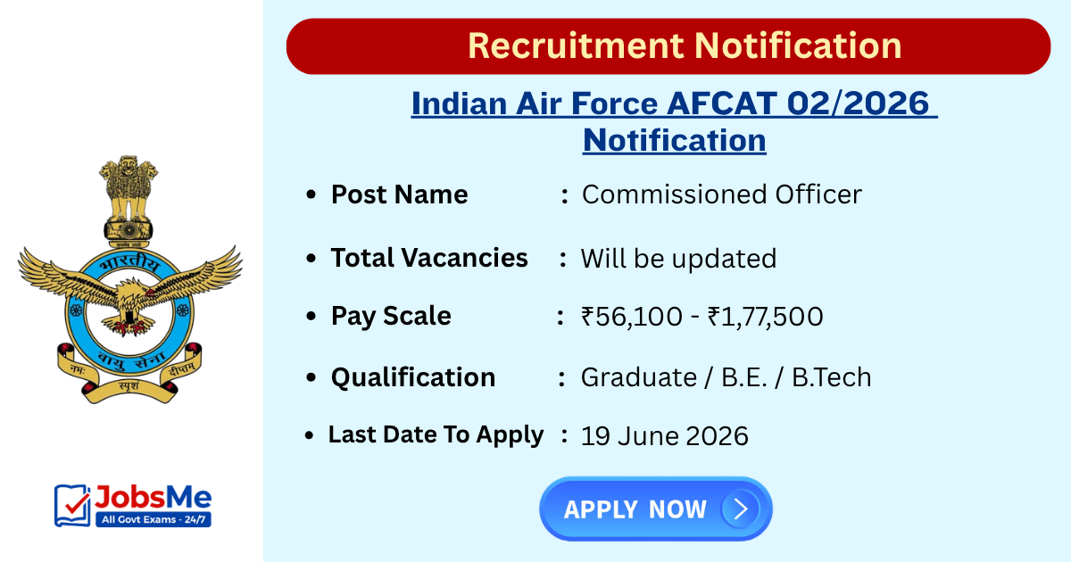 Indian Air Force AFCAT 02/2026 Recruitment 2026 Apply Online for 379 Commissioned Officer Posts