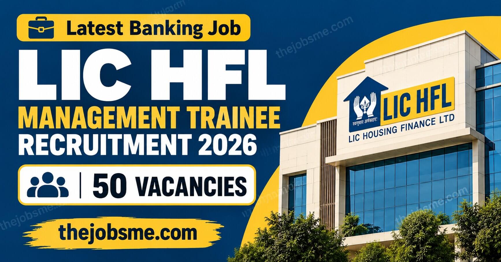 LIC HFL Management Trainee Recruitment 2026: 50 Vacancies, Eligibility, Salary, Last Date & Apply Online