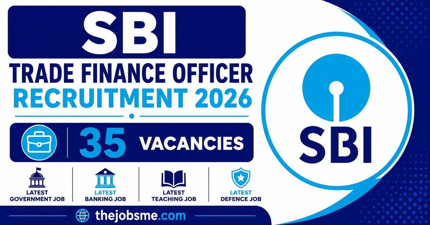 SBI Trade Finance Officer Recruitment 2026: 35 Vacancies, Eligibility, Salary, Last Date & Apply Online