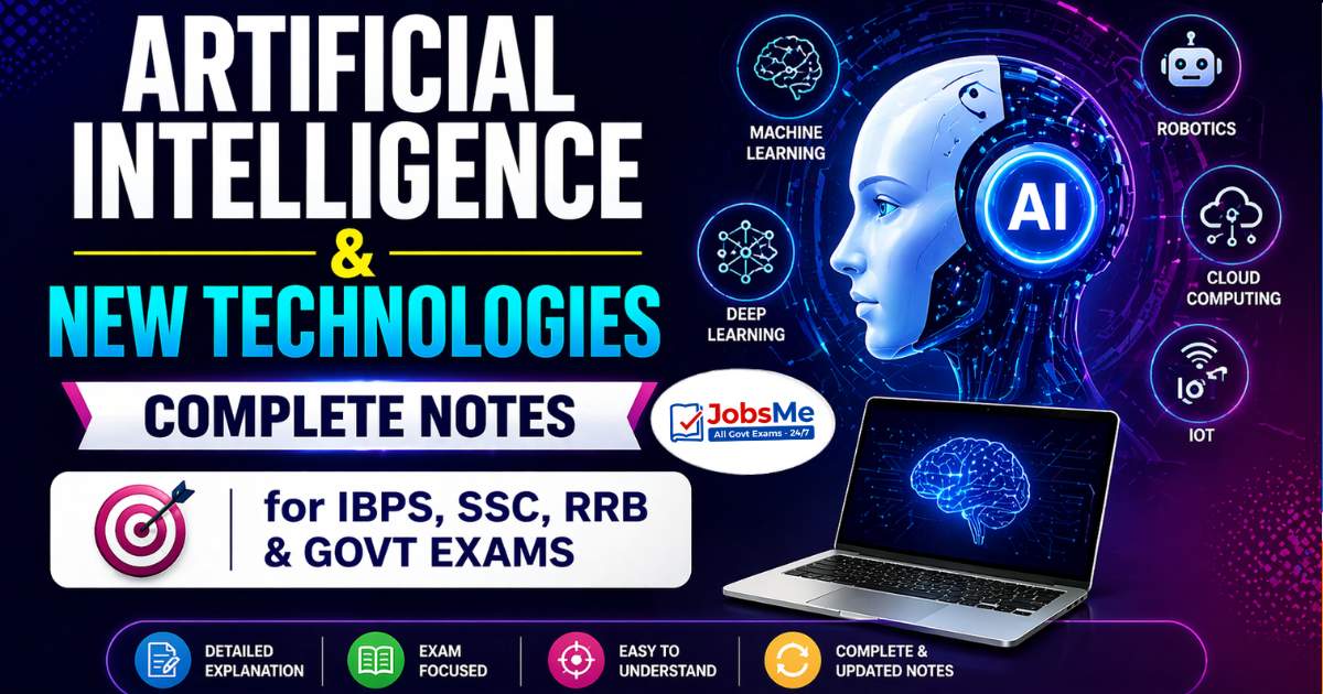 Artificial Intelligence & New Technologies – Complete Notes for IBPS, SSC, RRB & Govt Exams