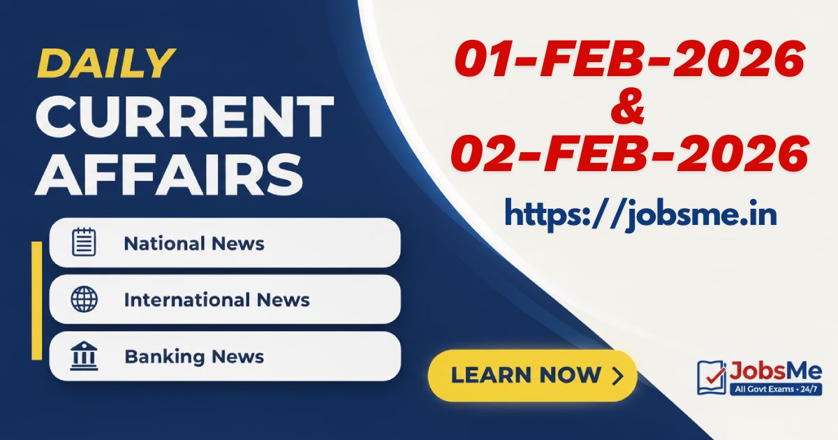 Daily Current Affairs – 1 & 2 February 2026 for Government Exams