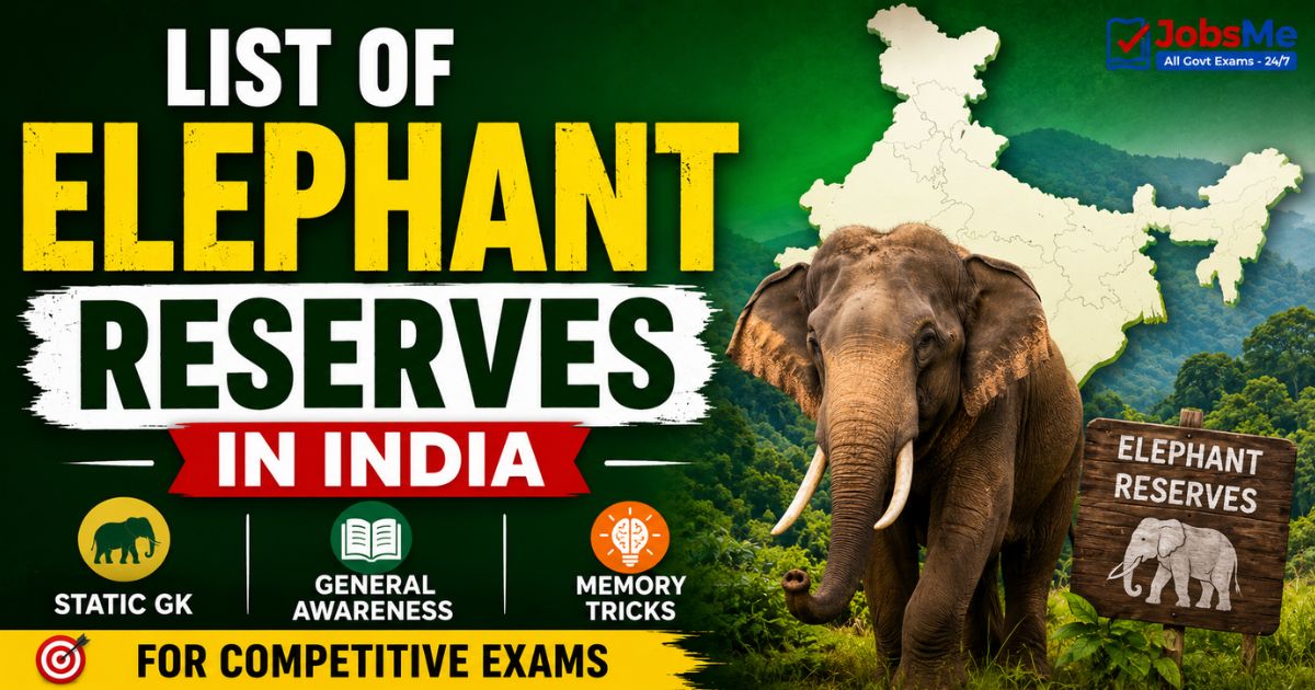List of Elephant Reserves in India – Static GK & General Awareness for Competitive Exams with Memory Tricks