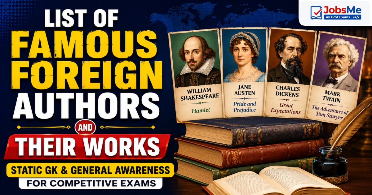 List of Famous Foreign Authors and Their Works – Static GK & General Awareness for Competitive Exams with Memory Tricks