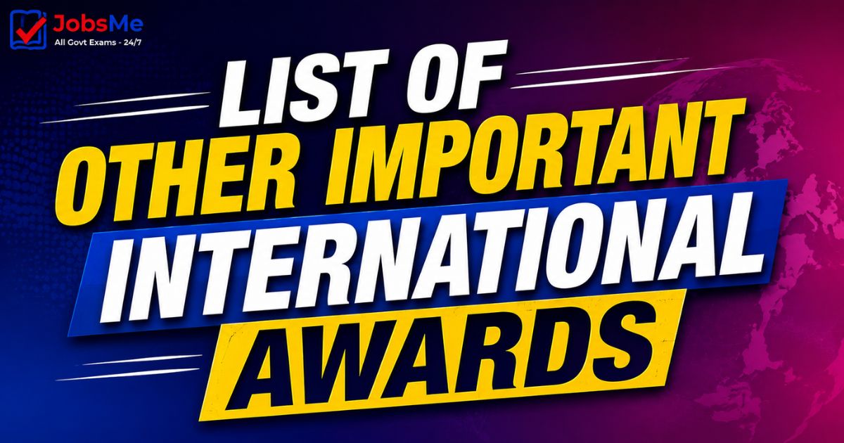 List of Other Important International Awards – Static GK & General Awareness for Competitive Exams with Memory Tricks