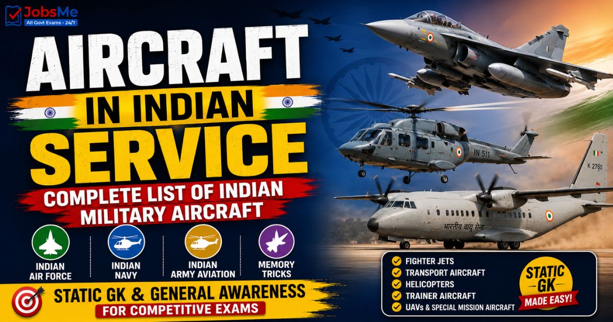 Aircraft in Indian Service – Complete List of Indian Military Aircraft, Static GK & General Awareness for Competitive Exams with Memory Tricks