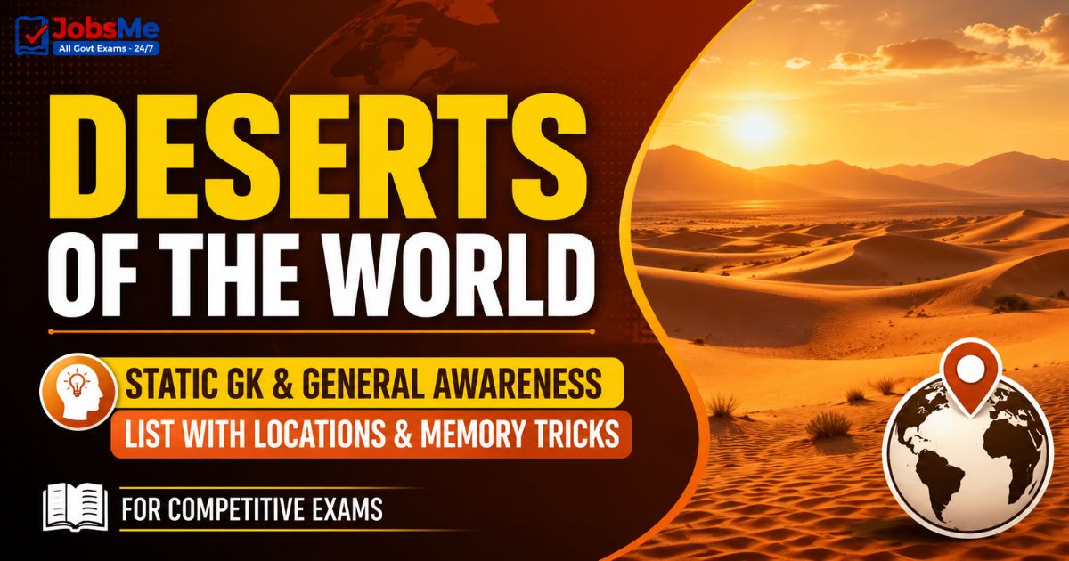 Deserts of the World – Static GK & General Awareness List with Locations and Memory Tricks for Competitive Exams