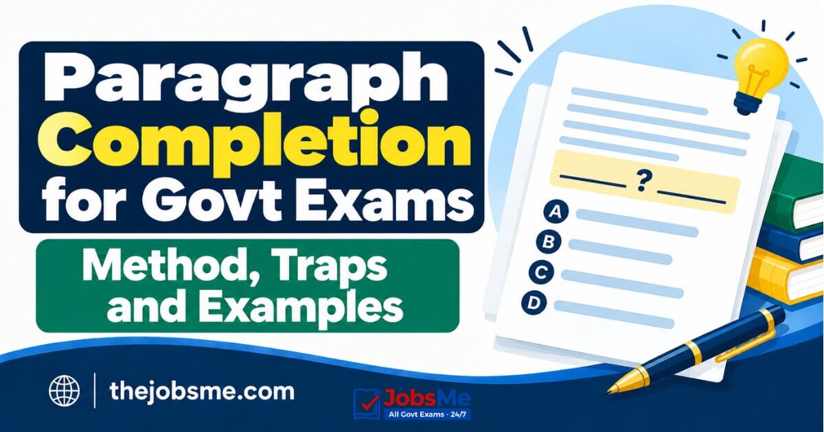 Paragraph Completion for Govt Exams: Method, Traps, Examples