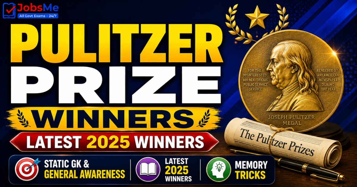 Pulitzer Prize Winners – Static GK & General Awareness for Competitive Exams with Latest 2025 Winners and Memory Tricks