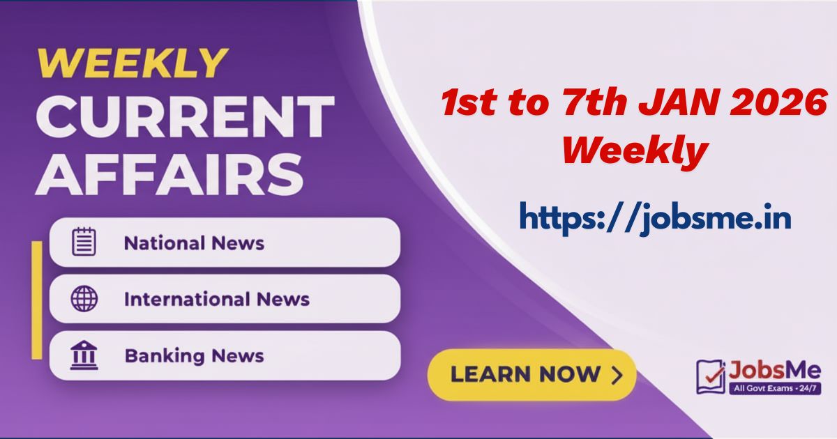 Weekly Current Affairs (1–7 January 2026) for Government Exams