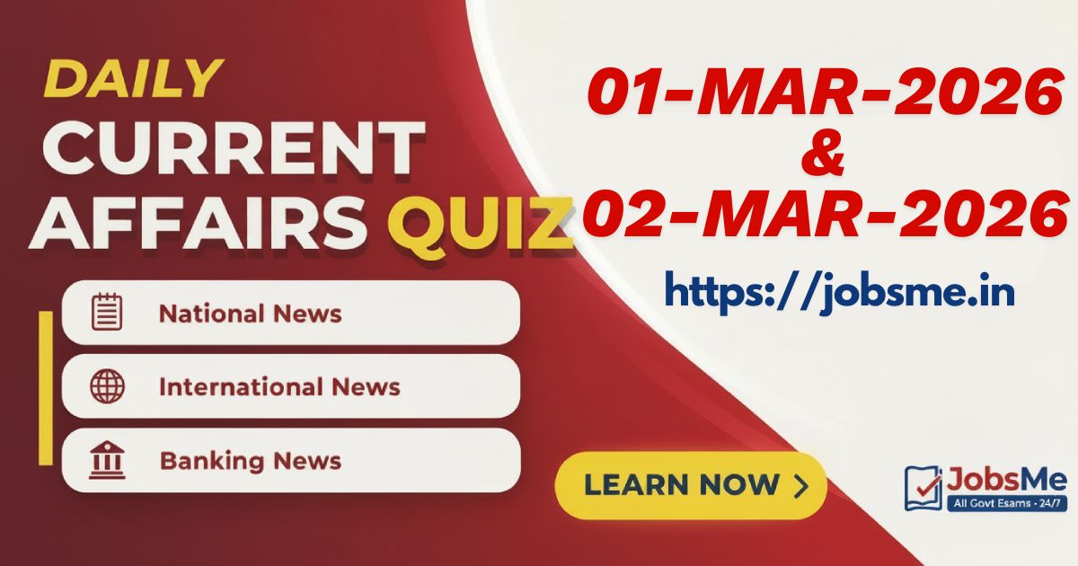 Daily Current Affairs MCQ Quiz (01–02 March 2026) for UPSC, SSC, Banking & Government Exams