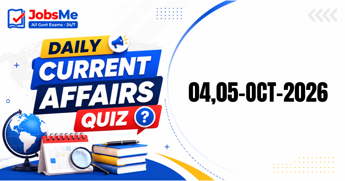 Daily Current Affairs Quiz 4 & 5 October 2026: 15 Important GK MCQs for UPSC, SSC, Banking & Railways Exams